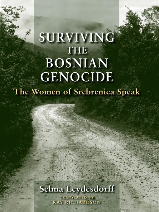 Title details for Surviving the Bosnian Genocide by Selma Leydesdorff - Available